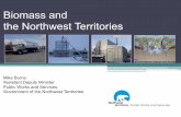 Biomass and the Northwest Territories - Pellet · Current State of Biomass in the NWT • Estimated that the NWT consumes approximately 21,000 tonnes of wood pellets a year. • Pellets