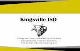 Kingsville ISD … · Develop an environment where students are encouraged to explore their interests, skills and career goals. KISD Career Pathways: Arts and Humanities Business