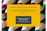 ONE MILLION MORE - National Board for Professional ... · For early career teachers, teacher residencies and performance assessments ensure teachers are profession-ready on their