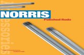 NORRIS… · Polished Rods Norris Polished Rod bar and dimensions conform to API Specification 11B, latest edition, and AISI Steel Products Manual. Norris Polished Rods are furnished