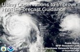 Using Observations to Improve HWRF Forecast Guidance · improve numerical forecast guidance to NHC in 5-10 years Goals •Improve forecast accuracy for track & intensity by 20% in