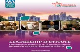 LEADERSHIP INSTITUTE · The ASA Leadership Institute is a five-day leadership development intensive that offers self-assessments of communication and leadership styles, presentations