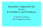 Disability Adjusted Life Years Possibilities and Problemscommunitymed.sbmu.ac.ir/uploads/gbd.pdf · 2014-11-01 · Calculation of DALYs (age-weighting and discounting are omitted