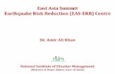 East Asia Summit Earthquake Risk Reduction (EAS-ERR) Centre · Risk Reduction (EAS-ERR) Centre in February 2013, hosted at the National Institute of Disaster Management, New Delhi.