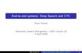 End-to-end systems: Deep Speech and CTC · CTC sums over all possible alignments (similar to forward-backward algorithm) { "alignment free" Possible to back-propagate gradients through