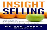 Selling Change with Insight - Praise for · Praise for Insight Selling—Sell Value & Differentiate Your Product With Insight Scenarios “In 18-months, our pipeline tripled. Thanks