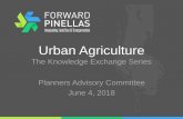 Urban Agriculture - Forward Pinellas · Agriculture Permits cattle, horses, etc. Allowed in lower-density residential, commercial and industrial categories Community gardens Nonprofit
