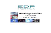 Undergraduate Catalog - EDP University · Undergraduate Catalog 2014 - 2016 Undergraduate Catalog 2014 - 2016 Hato Rey Campus 560 Ponce de León Ave. P.O. Box 192303 Hato Rey, P.R.