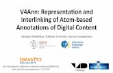 V4Ann: Representa.on and Interlinking of Atom-based Annota.ons … · Annota.ons of Digital Content Georgios Meditskos, Stefanos Vrochidis, Ioannis Kompatsiaris V4Design 15th Internaonal