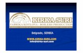 Belgrade, SERBIA · Belgrade, SERBIA info@kirka-suri.com-Founded in August 1 st 1989-150 employees-over 500 contract farers-over5000 m 2 business premises -2000 boiler plants over