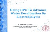 Using HPC To Advance Water Desalination By Electrodialysis · Using HPC To Advance Water Desalination By Electrodialysis Clara Druzgalski Department of Mechanical Engineering Stanford