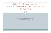 John A. Mulrennan, Sr. AN ENTOMOLOGY PIONEER OF FLORIDA · John A. Mulrennan, Sr. 1906 Born into a Florida pioneer family 1906 160 acre homestead in Bloomingdale, Hillsborough County,
