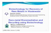 Biotechnology for Recovery of Rare Metals in Wastewater · Elevated concentration of rare metals can cause toxic or adverse effects on the environment. Decay/Depletion as Resource