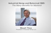 Industrial Hemp and Botanical CBD: The Many Benefits for Mankind€¦ · first postulated by a Dr. Ethan Russo, a famous cannabis researcher. Dr. Russo heads the International Cannabinoid