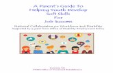 A Parent’s Guide Toovrgov.net/resources/files/Transition/Transition_Parents_Guide.pdf · strategies to help develop soft skills. Which Skills are Needed to Succeed? In the 1990s,