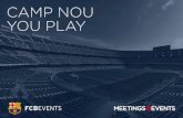 CAMP NOU YOU PLAY - FC Barcelonamedia4.fcbarcelona.com/media/asset_publics/resources/000/103/18… · BIENVENIDOS AL CAMP NOU, UN MARCO INCOMPARABLE 02 | CAMP NOU YOU PLAY. 03 | CAMP