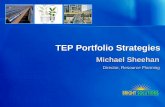 TEP Portfolio Strategies · Integrated Resource Plan (IRP) ... Changes in Portfolio 1. Resource Types 2. Technologies 3. Timing 4. Transmission. Market Sensitivities Natural Gas and