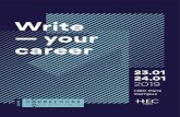 Write — your career · 4 — — 5 THE HEC CARREFOURS CAREER FAIR LES CARREFOURS HEC Les Carrefours HEC sont organisés depuis 1985 par une association loi 1901, dont tous les membres