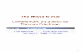 The World Is Flat Commentary on a book by Thomas Friedman · The World Is Flat How it got the title What it means All page numbers refer to the First Edition of the book (Ed. 3 in