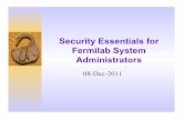 Security Essentials for Fermilab System Administratorscd-docdb.fnal.gov/0034/003431/006/111208FermiSysAdmin.pdf · Then, in addition to “Security Essentials for Fermilab System