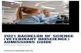 2021 BACHELOR OF SCIENCE (VETERINARY BIOSCIENCE ... · 2021 Bachelor of Science (Veterinary Bioscience) Domestic Admissions Guide Extra Mural Studies requirements In order to qualify