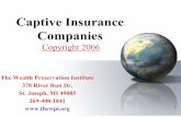Captive Insurance Companies · Asset Protection • Captives are NOT asset protection tools • Having said that, assets in a Captive are asset protected from creditors of the owners