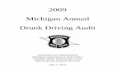 2009 Michigan Annual Drunk Driving Audit · Drunk Driving Audit is based on Breathalyzer reports submitted by law enforcement officers at the time of a drunk driving arrest. The Uniform