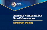 Attendant Compensation Rate Enhancementregistration.hhsc.state.tx.us/downloads/2021-enroll-trng...Rider 44 Overview • The Rider provides funds for the creation of separate Rate Enhancement