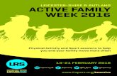 LEICESTER-SHIRE & RUTLAND ACTIVE FAMILY WEEK 2016 · 14th Circuits (fitness) Leicester Leys Leisure Centre 11am - 12pm *Various 14th Aquatots Braunstone Leisure Centre 11.15am –