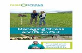 Managing Stress and Burn Outwhich makes them at risk of stress and burnout. But burnout does not happen overnight, it’s a continuum, with low level stress at one end and burnout