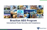 Brazilian AEO Program - Receita Federal · Art. 21. The verification of non-compliance with the conditions for permanence in the AEO Program may result in the exclusion of the certified