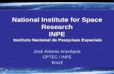 National Institute for Space Research INPE...China-Brazil Earth Resourses Satellite 2014-15 CBERS 4 Multi-Mission Orbital Plataform PMM Scientific Satellites Amazônia - 1 MIRAX 2012-13