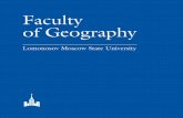 Faculty of Geography - geogr.msu.ru · GENERAL INFORMATION The Faculty of Geography conducts research and education on wide range of fields in geography, environmental and earth sciences,