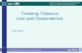 Treating Tobacco Use and Dependence · Transdisciplinary Tobacco Use Research Centers Tobacco dependence is a chronic disease • Tobacco dependence requires ongoing rather than acute