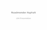 Roadmender Asphalt - Local Government Association · 2018-02-28 · Roadmender Asphalt LGA Presentation. Pot-Hole Statistics •According to HAUC and Geoplace •2017/18, ... the