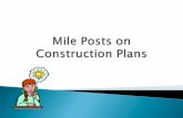 Most of the plan milepost data is “designed” · Mile Post 0.000 to Milepost 1.000 = 1.0 = 5,280 feet (+/- 53 feet in urban areas) 5,227 feet =< 1.0 mile =< 5,333 feet