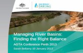 Managing River Basins: Finding the Right Balance€¦ · middens, quarries, rock shelters with archaeological deposits (e.g. stone artefacts), open camp sites, rock paintings and