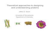 Theoretical approaches to designing and understanding proteinshelper.ipam.ucla.edu/publications/ccsws4/ccsws4_10013.pdf · and understanding proteins Jeffery G. Saven University of