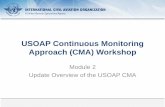 USOAP Continuous Monitoring Approach (CMA) Workshop · Return to slide. 24 July 2014 Page 18 Return to slide. Return to previous slide . 24 July 2014 Page 19 ... with CEs 1 to 5 (collectively