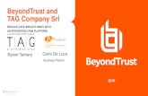 BeyondTrust and TAG Company Srl - brain-it.it · 3. 2018 Forrester Wave: Privileged Identity Management 4. 2018 Privileged Access Threat Report, BeyondTrust 28% of breaches involve