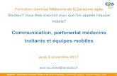 Communication, partenariat médecins traitants et équipes ... · • Daydé M-Cl (2012). Incertitude et interdisciplinarité: l’apport du travail en réseau. Médecine palliative