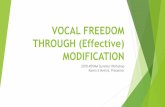 VOCAL FREEDOM THROUGH (Effective) MODIFICATION Nevins- Vocal Freedo… · Teacher/Student Collaboration u Remain positive and encouraging! Your energy output will be returned three-fold!