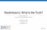Readmissions: What is the Truth?€¦ · CMS 2015 Readmission Measures Under Consideration For SNF Setting (NQF #2510): Skilled Nursing Facility 30-Day All-Cause Readmission Measure