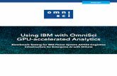 Using IBM with OmniSci GPU-accelerated Analytics · POWER systems. This white paper provides OmniSci performance benchmark results on the IBM Power System AC922 Cognitive Infrastructure