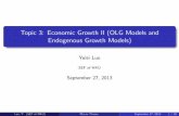 Topic 3: Economic Growth II (OLG Models and …yluo/teaching/econ6012/2013topic3a.pdf2013/09/27  · Topic 3: Economic Growth II (OLG Models and Endogenous Growth Models) Yulei Luo