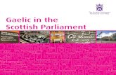 Gaelic in the Scottish Parliament · • Advice on Gaelic-related matters and translation services for Scottish Parliament staff. There are a range of opportunities to use Gaelic