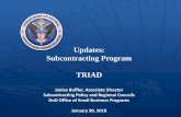 Updates: Subcontracting Program TRIAD · FAR 52.219-9 Highlights of Subcontract Plan Requirements (Jan 2017) •Purchases from a corporation, company, or subdivision that is an affiliate
