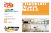mould - Kingfisher Building Products · with spec Data She or by call T: 229 869 100 F: 869 101 IMPROVE VENTILATION KILL BLACK MOULD Kingfisher "How To" guides offer a step-by-step