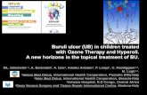 Buruli ulcer (UB) in children treated with Ozone Therapy ... · Buruli ulcer (UB) in children treated with Ozone Therapy and Hyperoil. A new horizons in the topical treatment of BU.