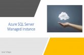 SQL Server Managed Instances - Precision IT · •Azure SQL Database Managed Instance (preview) is a new capability of Azure SQL Database, providing near 100% compatibility with SQL
